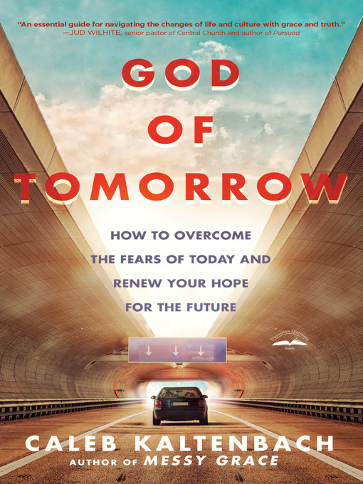 Title details for God of Tomorrow by Caleb Kaltenbach - Available